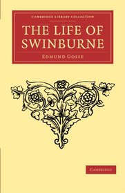 The Life of Swinburne (Cambridge Library Collection - Literary  Studies)