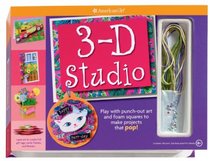 3-D Studio: Play With Punch-out Art and Foam Squares to Make Projects That Pop! (American Girl)