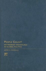 People Count!: The Networked Individual in World Politics (International Studies Intensives)