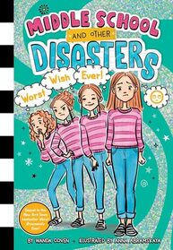 Worst Wish Ever! (Middle School and Other Disasters, Bk 5)