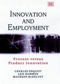 Innovation and Employment: Process Versus Product Innovation (Elgar Monographs)
