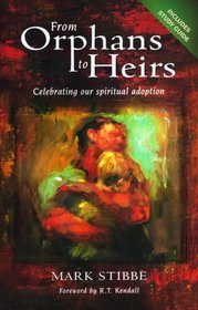 From Orphans to Heirs: Celebrating Our Spiritual Adoption