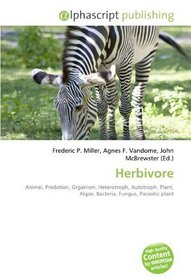 Herbivore: Animal, Predation, Organism, Heterotroph, Autotroph, Plant, Algae, Bacteria, Fungus, Parasitic plant