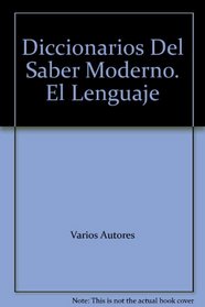 Diccionarios Del Saber Moderno. El Lenguaje