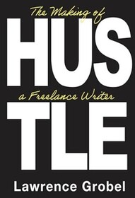HUSTLE: The Making of a Freelance Writer
