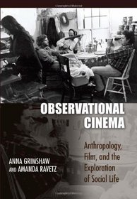 Observational Cinema: Anthropology, Film, and the Exploration of Social Life