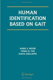 Human Identification Based on Gait (International Series on Biometrics)