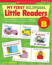My First Bilingual Little Readers: Level B: 25 Reproducible Mini-Books in English and Spanish That Give Kids a Great Start in Reading
