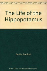 THE LIFE OF THE HIPPOPOTAMUS