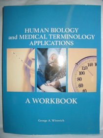 Human Biology and Medical Terminology Applications: A Workbook