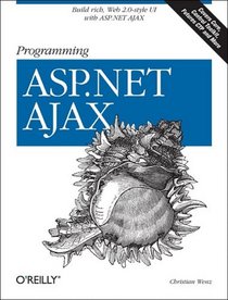 Programming ASP.NET AJAX: Build rich, Web 2.0-style UI with ASP.NET AJAX
