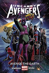 Uncanny Avengers Volume 4: Avenge the Earth (Marvel Now)