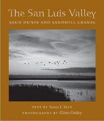 The San Luis Valley: Sand Dunes And Sandhill Cranes (Desert Places)