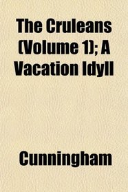The Cruleans (Volume 1); A Vacation Idyll
