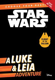 Star Wars: Choose Your Destiny (Book 2) A Luke & Leia Adventure
