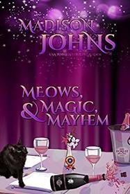 Meows, Magic, & Mayhem (Lake Forest Witches)