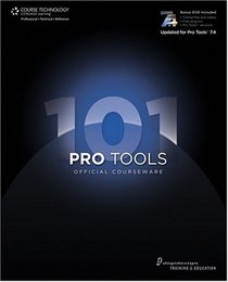 Pro Tools 101 Official Courseware, Version 7.4