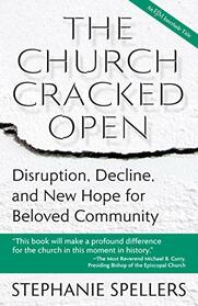 The Church Cracked Open: Disruption, Decline, and New Hope for Beloved Community