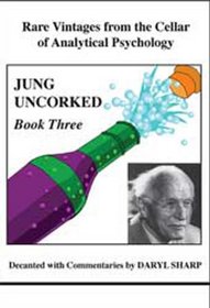 Jung Uncorked: Rare Vintages from the Cellar of Analytical Psychology (Book Three) (Studies in Jungian Psychology by Jungian Analysts)