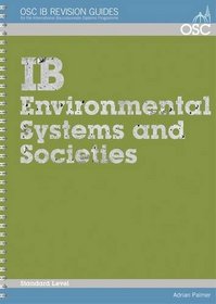 IB Environmental Systems and Societies (OSC IB Revision Guides for the International Baccalaureate Diploma)
