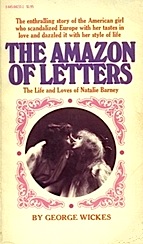 The Amazon of Letters The Life and Loves of Natalie Barney