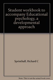Student workbook to accompany Educational psychology, a developmental approach