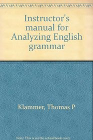 Instructor's manual for Analyzing English grammar