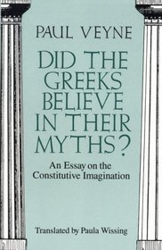 Did the Greeks Believe in Their Myths? : An Essay on the Constitutive Imagination
