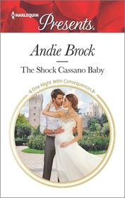 The Shock Cassano Baby (One Night with Consequences) (Harlequin Presents, No 3428)