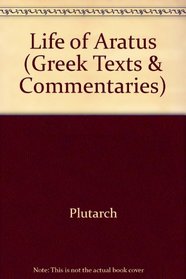 Life of Aratus (Greek Texts & Commentaries)