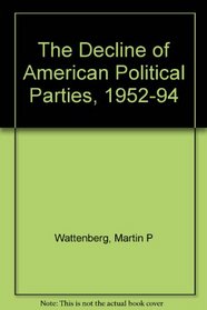 The Decline of American Political Parties 1952-1994