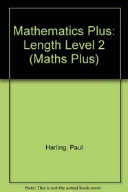 Mathematics Plus: Length Level 2 (Maths Plus)