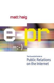 e-PR: The Essential Guide to Online Business Communication