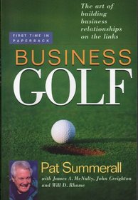 Business Golf: The Art of Building Business Relationships on the Links