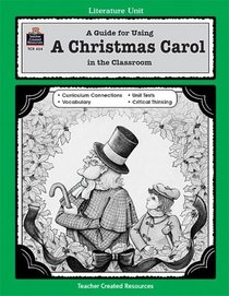 A Guide for Using A Christmas Carol in the Classroom