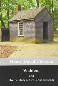 Walden, and  On the Duty of Civil Disobedience