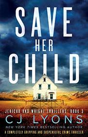 Save Her Child (Jericho and Wright, Bk 3)