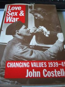 Love, Sex, and War: Changing Values, 1939-45