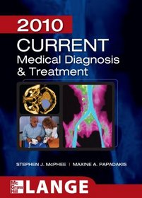 CURRENT Medical Diagnosis and Treatment 2010, Forty-Ninth Edition (LANGE CURRENT Series)