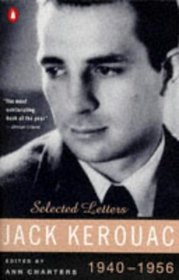 Jack Kerouac: Selected Letters : 1940-1956