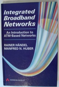 Integrated Broadband Networks: An Introduction to Atm-Based Networks (Electronic Systems Engineering Series)