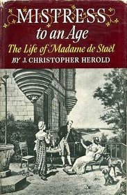 Mistress to an Age: The Life of Madame De Stael