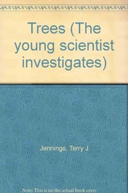 Trees: The Young Scientist Investigates (Young Scientist Investigates Series)