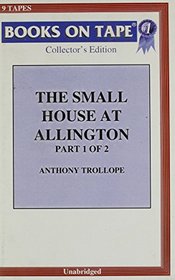 The Small House At Allington   Part 1 Of 2