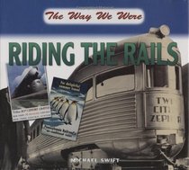 Riding the Rails (The Way We Were)