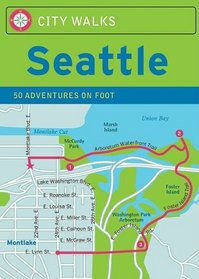City Walks: Seattle 50 Adventures on Foot