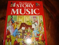 Usborne Story of Music (Usborne books on the arts)