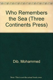 Who Remembers the Sea: A Novel (Three Continents Press)