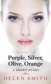 Purple, Silver, Olive, Orange: A short story