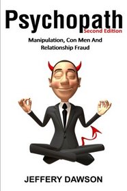 Psychopath: Manipulation, Con Men And Relationship Fraud